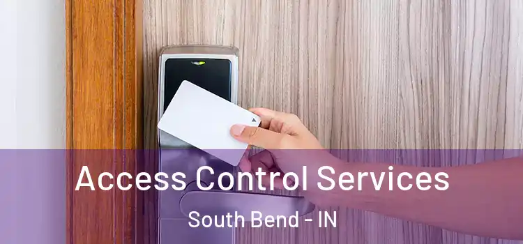 Access Control Services South Bend - IN