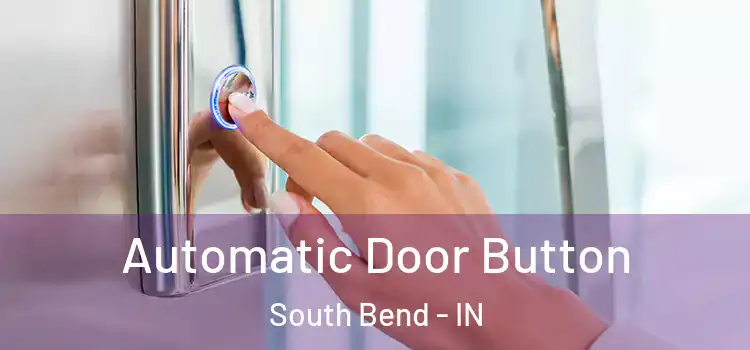 Automatic Door Button South Bend - IN