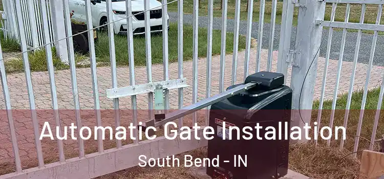  Automatic Gate Installation South Bend - IN