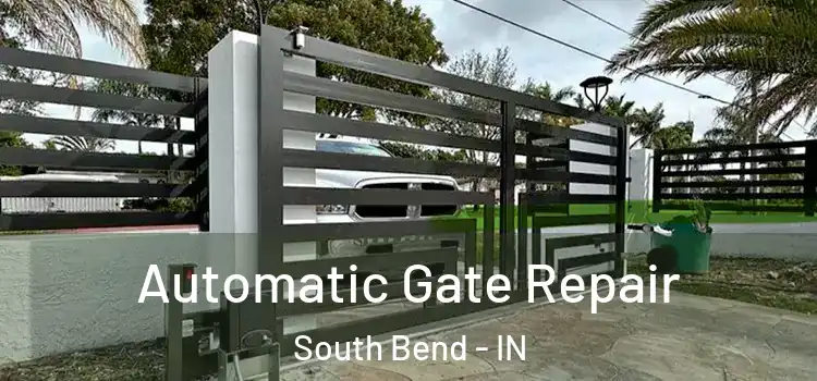 Automatic Gate Repair South Bend - IN