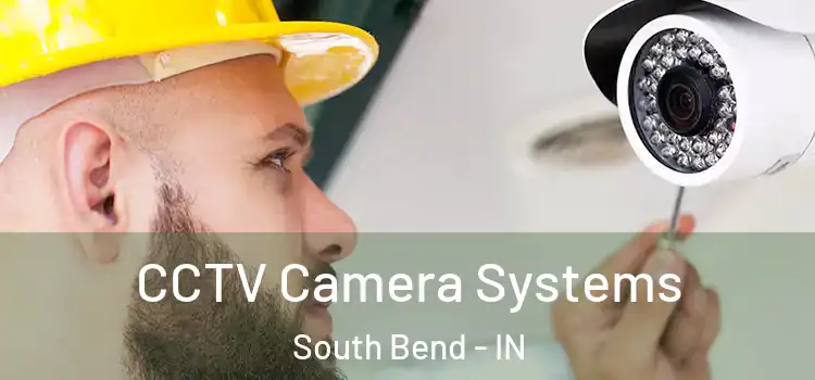 CCTV Camera Systems South Bend - IN