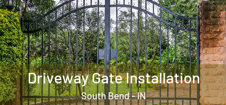  Driveway Gate Installation South Bend - IN