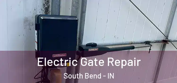 Electric Gate Repair South Bend - IN