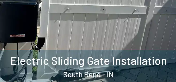  Electric Sliding Gate Installation South Bend - IN