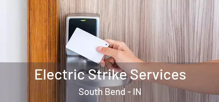  Electric Strike Services South Bend - IN