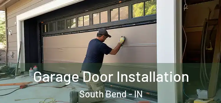  Garage Door Installation South Bend - IN