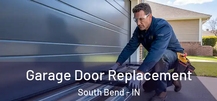  Garage Door Replacement South Bend - IN