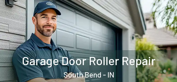  Garage Door Roller Repair South Bend - IN