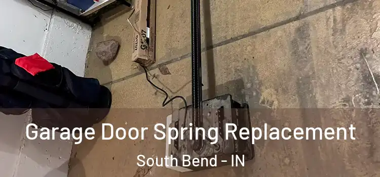  Garage Door Spring Replacement South Bend - IN