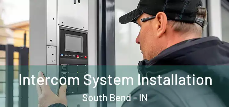 Intercom System Installation South Bend - IN