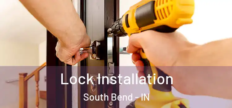 Lock Installation South Bend - IN