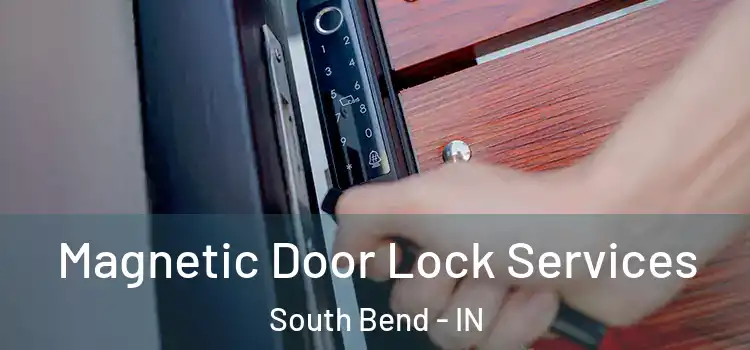  Magnetic Door Lock Services South Bend - IN