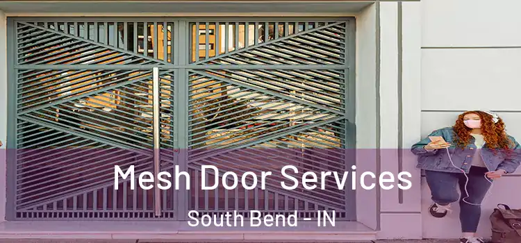  Mesh Door Services South Bend - IN