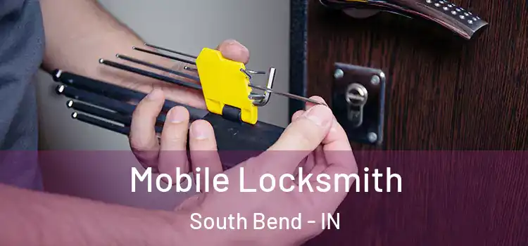 Mobile Locksmith South Bend - IN