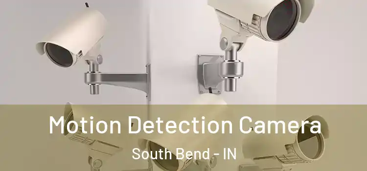  Motion Detection Camera South Bend - IN