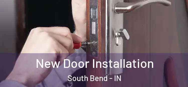 New Door Installation South Bend - IN