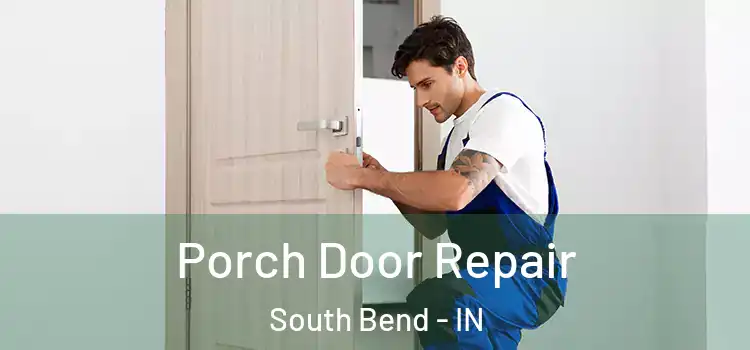  Porch Door Repair South Bend - IN