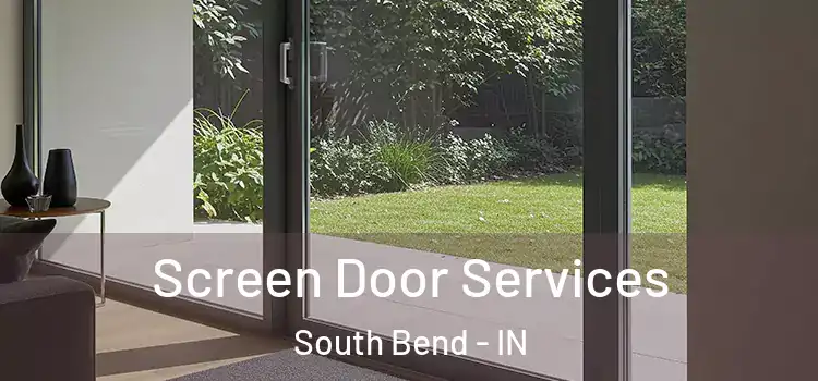 Screen Door Services South Bend - IN
