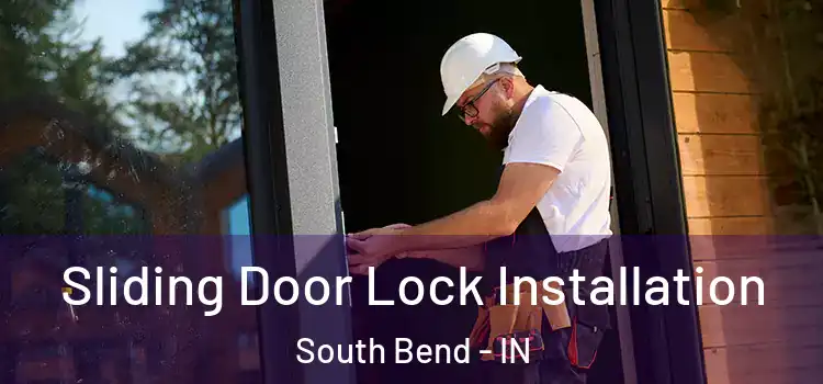  Sliding Door Lock Installation South Bend - IN