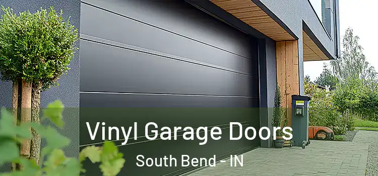  Vinyl Garage Doors South Bend - IN